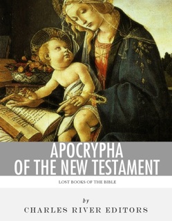 Apocrypha of the New Testament by Charles River Editors