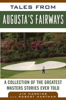 Tales from Augusta's Fairways by Jim Hawkins & Robert Hartman