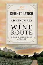 Adventures on the Wine Route - Kermit Lynch Cover Art