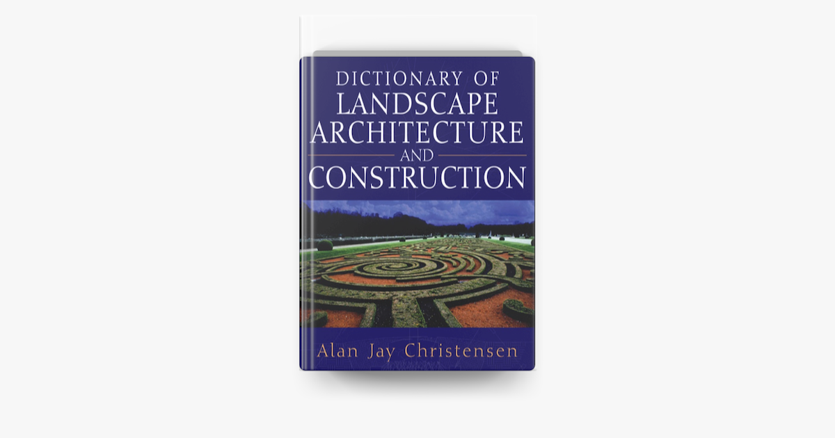 ‎Dictionary of Landscape Architecture and Construction by Alan