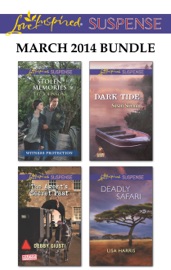 Love Inspired Suspense March 2014 Bundle - Liz Johnson, Debby Giusti, Susan Sleeman & Lisa Harris