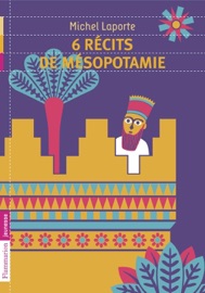 6 récits de Mésopotamie