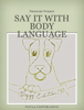 Say it with Body Language: Doggy Edition - Paula Castiblanco