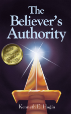 The Believer's Authority - Kenneth E. Hagin Cover Art