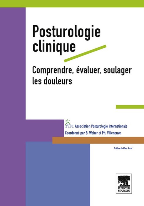 Posturologie clinique. Comprendre, évaluer, soulager les douleurs