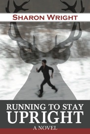 Running to Stay Upright - Sharon Wright