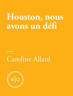 Houston, nous avons un défi by Caroline Allard