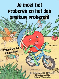 Je moet het proberen en het dan opnieuw proberen! by Michael E. OReilly & Mino Watanabe