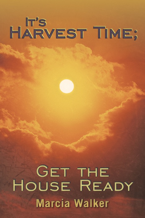 It's Harvest Time: Get the House Ready
