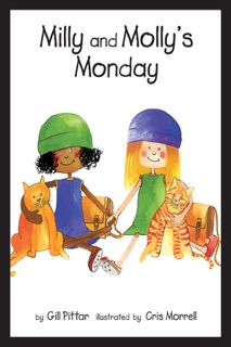 Milly and Molly’s Monday by Gill Pittar & Cris Morell