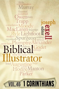 The Biblical Illustrator - Vol. 46 - Pastoral Commentary on 1 Corinthians