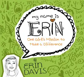 Read: My Name is Erin: One Girl's Mission Book to Make a Difference