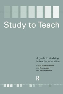 Study to Teach by Steve Herne, John Jessel & Jenny Griffiths
