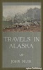 Book Travels in Alaska (Illustrated + FREE audiobook download link)