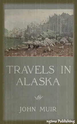 Read: Travels in Alaska (Illustrated + Book FREE audiobook download link)