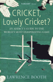 Cricket, Lovely Cricket? - Lawrence Booth