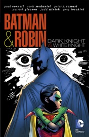 Batman and Robin: Dark Knight Vs. White Knight - Paul Cornell, Peter J. Tomasi, Judd Winick, Guillem March, Patrick Gleason, Scott McDaniel & Various Authors