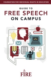 FIRE's Guide to Free Speech on Campus - Harvey A. Silverglate, David French & Greg Lukianoff