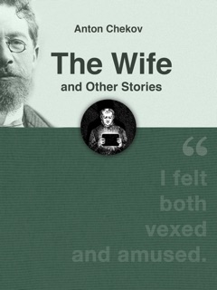 The Wife and Other Stories by Anton Chekhov