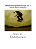 Skateboarding Made Simple Vol. 1 - Aaron Kyro