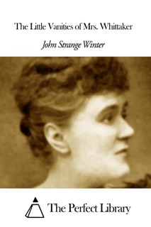 The Little Vanities of Mrs. Whittaker by John Strange Winter