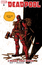 Deadpool, Vol. 6: I Rule, You Suck - Daniel Way, Carlo Barberi & Bong Dazo