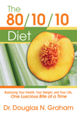 The 80/10/10 Diet - Dr. Douglas N Graham