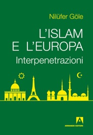 L'Islam e l'Europa - Nilüfer Göle