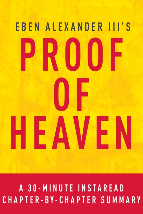 Proof of Heaven by Eben Alexander III M.D. - A 30-minute Chapter-by-Chapter Summary