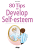 80 Tips to Develop Self-esteem - Anne Guibert