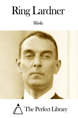 Read: Book Works of Ring Lardner