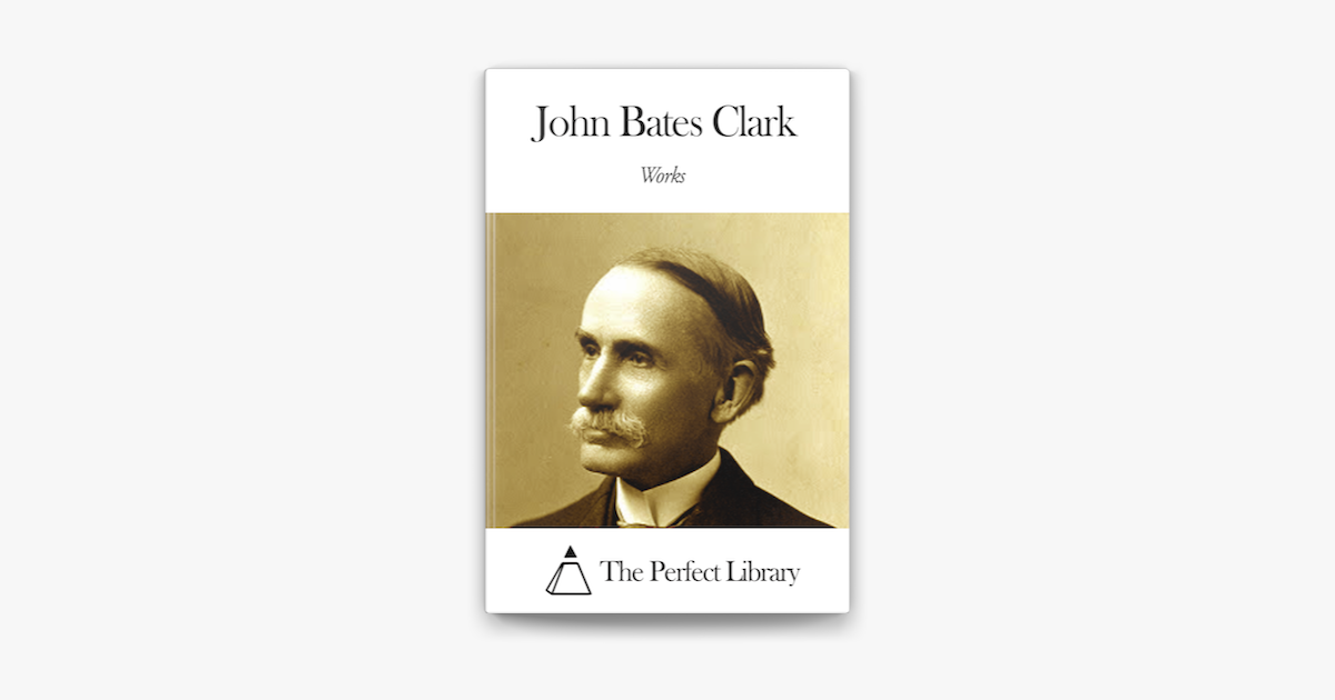 Works of John Bates Clark on Apple Books