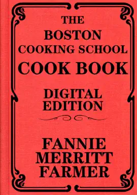 The Boston Cooking School Cook Book