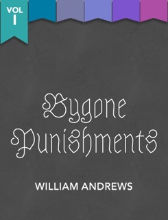 Bygone Punishments by William Andrews
