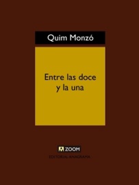 Entre las doce y la una - Quim Monzó