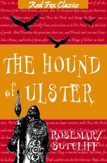 The Hound Of Ulster by Rosemary Sutcliff