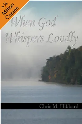 When God Whispers Loudly by Chris M. Hibbard book