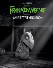 Frankenweenie: An Electrifying Book - Disney Book Group