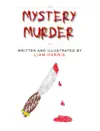 Mystery Murder by Liam Harris Book Summary, Reviews and Downlod