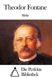Werke von Theodor Fontane - Theodor Fontane