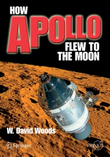 How Apollo Flew to the Moon by W. David Woods