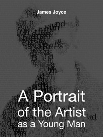A Portrait of the Artist as a Young Man - James Joyce