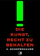 Die Kunst, Recht zu behalten. Eristische Dialektik