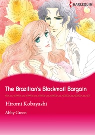 The Brazilian's Blackmail Bargain - Hiromi Kobayashi & Abby Green