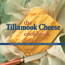 The Tillamook Cheese Cookbook - Kathy Holstead Cover Art