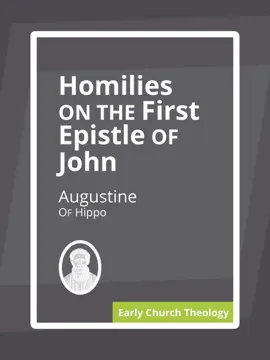 Read: Homilies on the First Epistle of John Book
