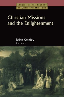 Christian Missions and the Enlightenment by Brian Stanley