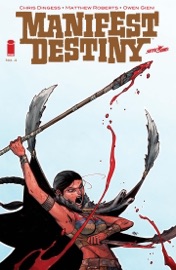 Manifest Destiny #4 - Matthew Roberts, Owen Gieni & Chris Dingess