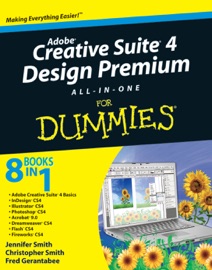 Adobe Creative Suite 4 Design Premium All-in-One For Dummies - Jennifer Smith, Christopher Smith & Fred Gerantabee