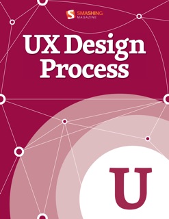 UX Design Process by Smashing Magazine & Various Authors